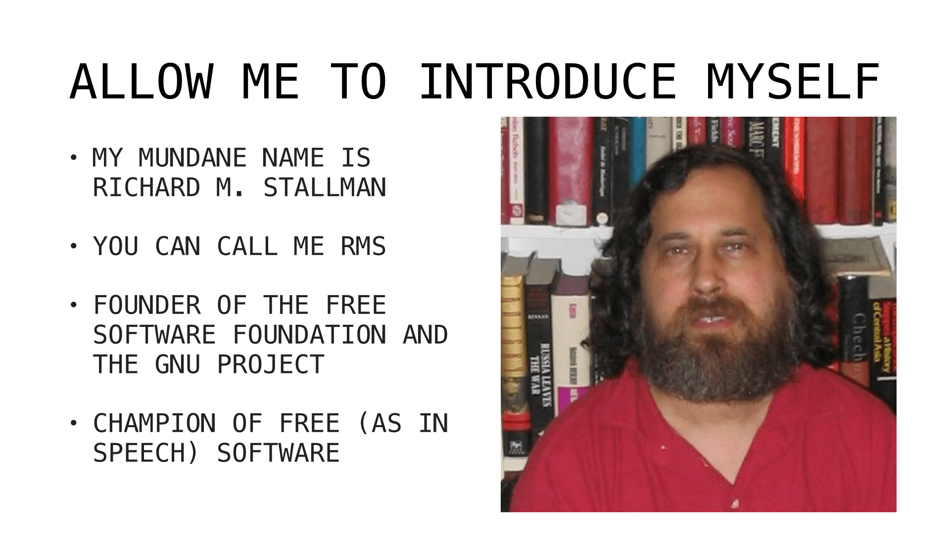 Slide 2: Allow me to introduce myself: Richard M. Stallman, founder of FSF and GNU