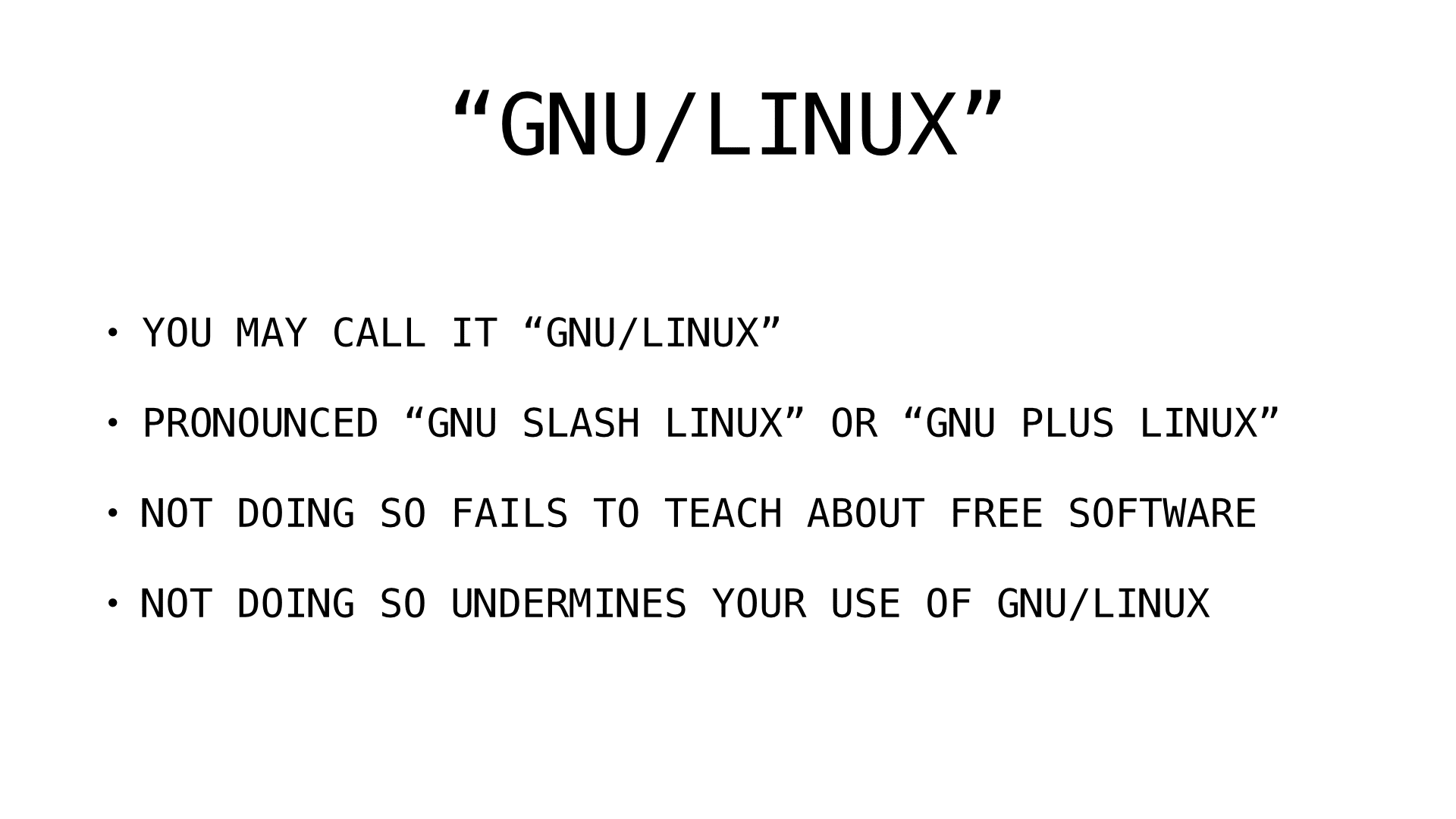 Slide 5: GNU/Linux: pronounced GNU slash Linux or GNU plus Linux