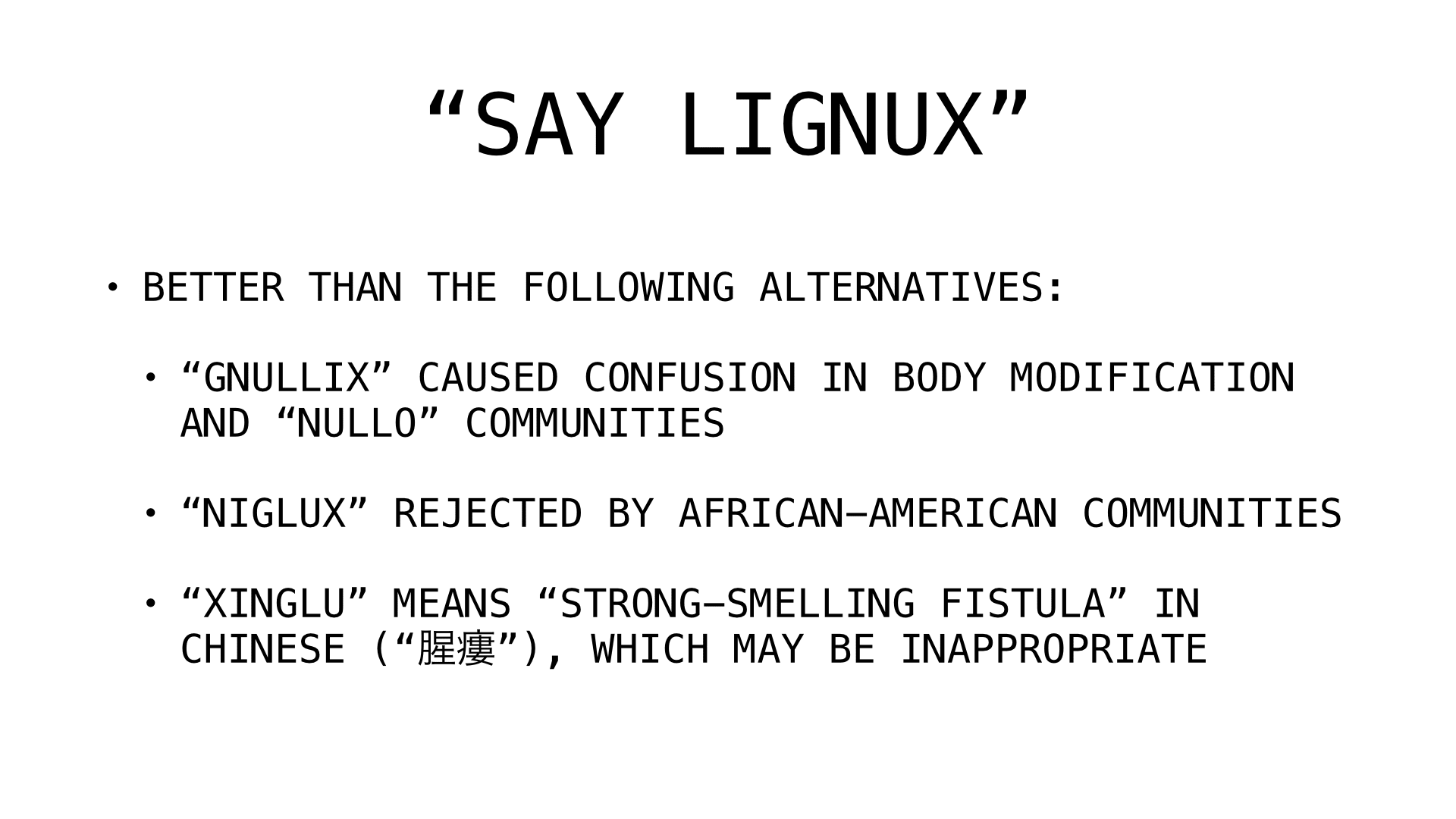 Slide 9: Say Lignux: better than rejected alternatives GNULLIX, NIGLUХ, XINGLU
